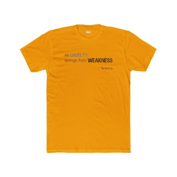 All Cruelty Springs from Weakness - T-Shirt - Image 6