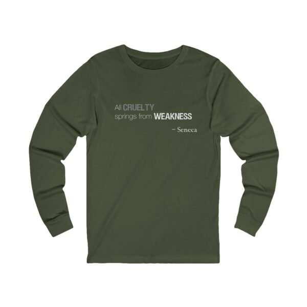 All Cruelty Springs from Weakness - Long Sleeve T-Shirt - Image 6