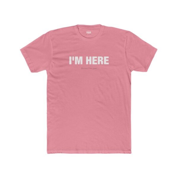 I'm Here (because I love you) - T-Shirt - Image 13