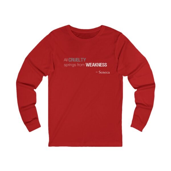 All Cruelty Springs from Weakness - Long Sleeve T-Shirt - Image 12
