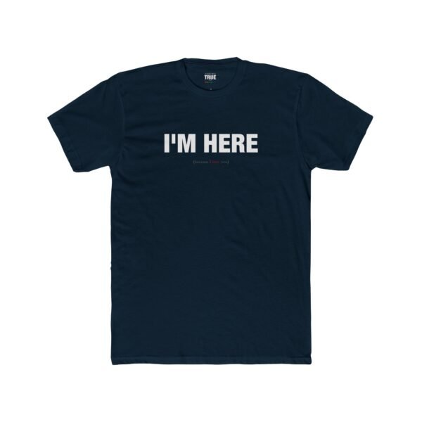 I'm Here (because I love you) - T-Shirt - Image 7