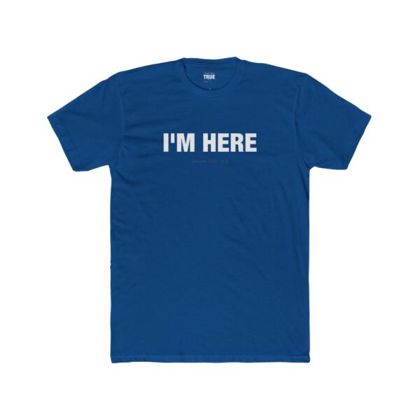 I'm Here (because I love you) - T-Shirt - Image 5