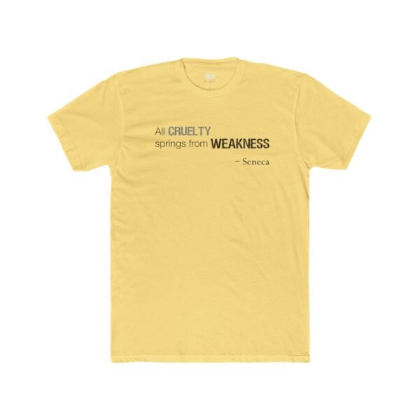 All Cruelty Springs from Weakness - T-Shirt - Image 8