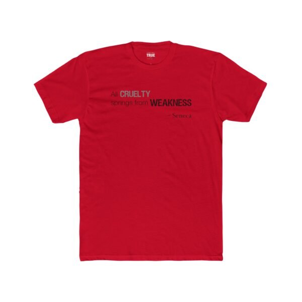 All Cruelty Springs from Weakness - T-Shirt - Image 9