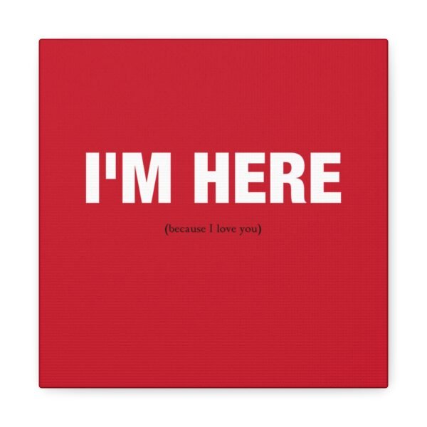 I'm Here - 10"x10" Canvas
