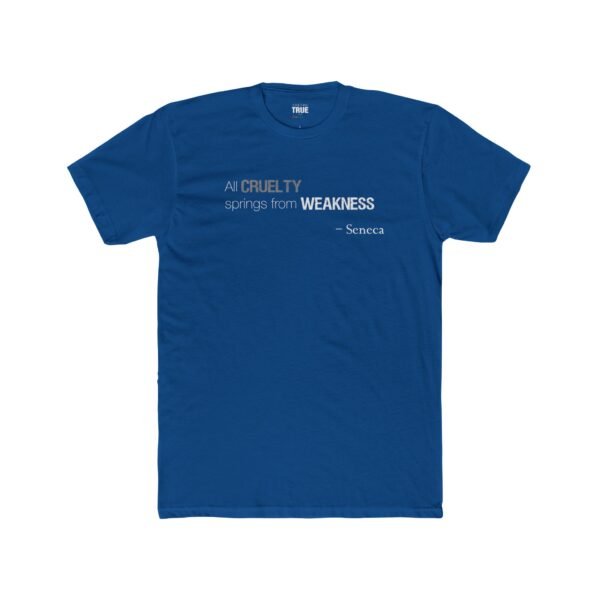 All Cruelty Springs from Weakness - T-Shirt - Image 4