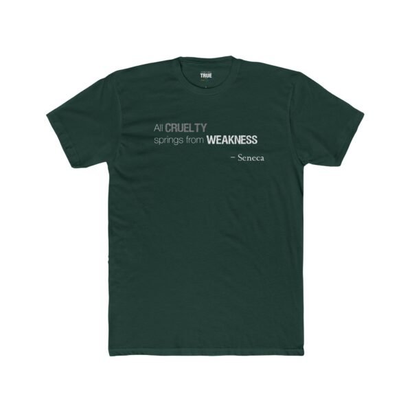 All Cruelty Springs from Weakness - T-Shirt - Image 3