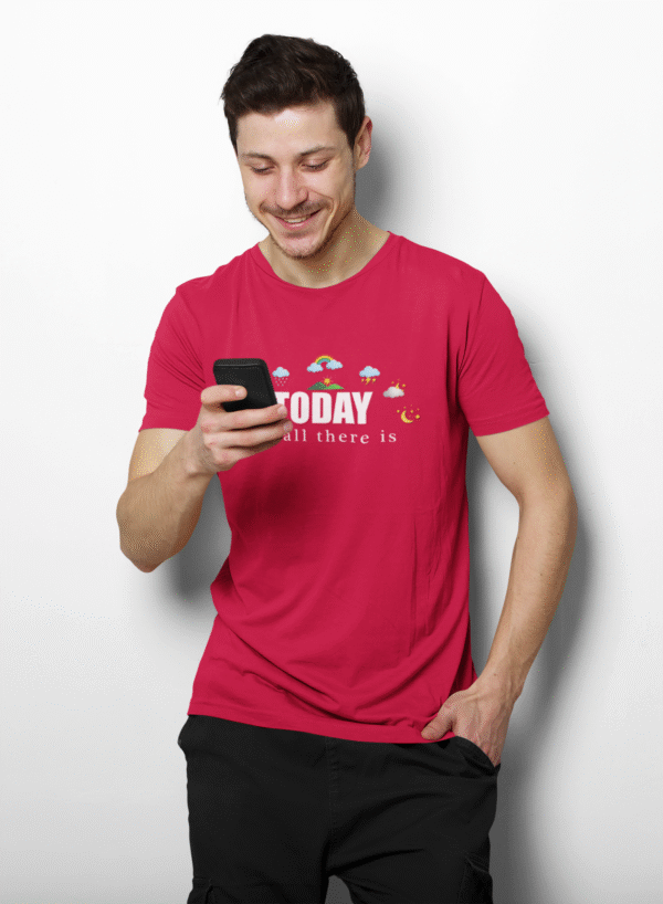 Today is all there is - T-Shirt - Image 10