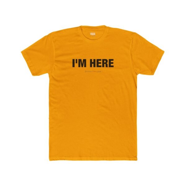 I'm Here (because I love you) - T-Shirt - Image 11