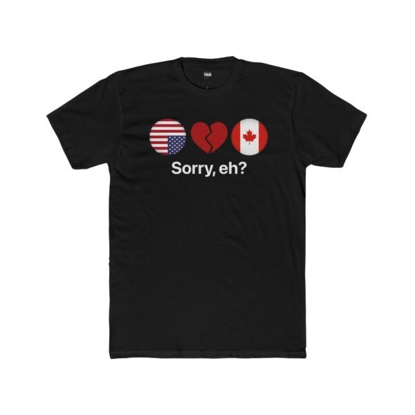Sorry, Eh? - T-Shirt - Image 4