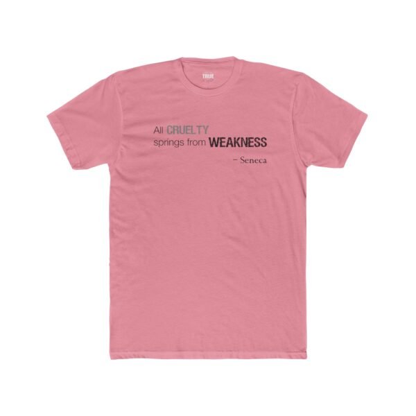 All Cruelty Springs from Weakness - T-Shirt - Image 7