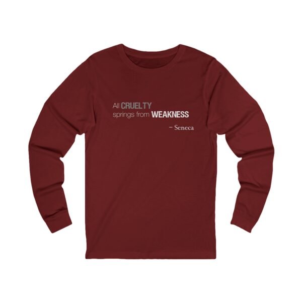 All Cruelty Springs from Weakness - Long Sleeve T-Shirt - Image 14