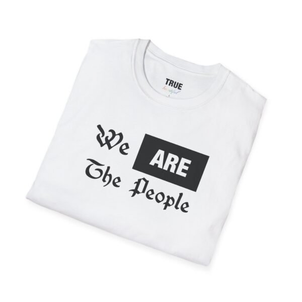 We ARE The People - T-Shirt - Image 5