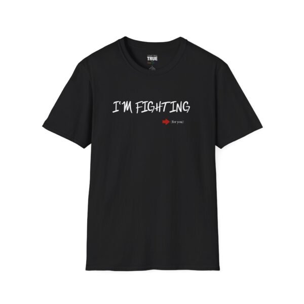 I'm Fighting (for you) - T-Shirt - Image 3