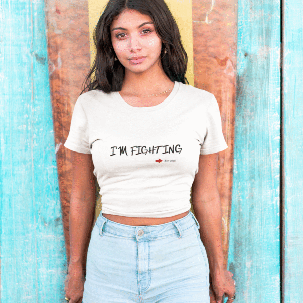 I'm Fighting (for you) - T-Shirt