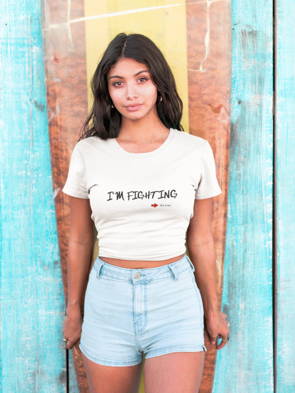 I'm Fighting (for you) - T-Shirt