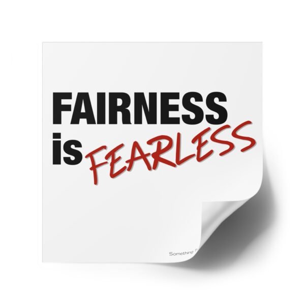 Fairness is Fearless - 4" Sticker