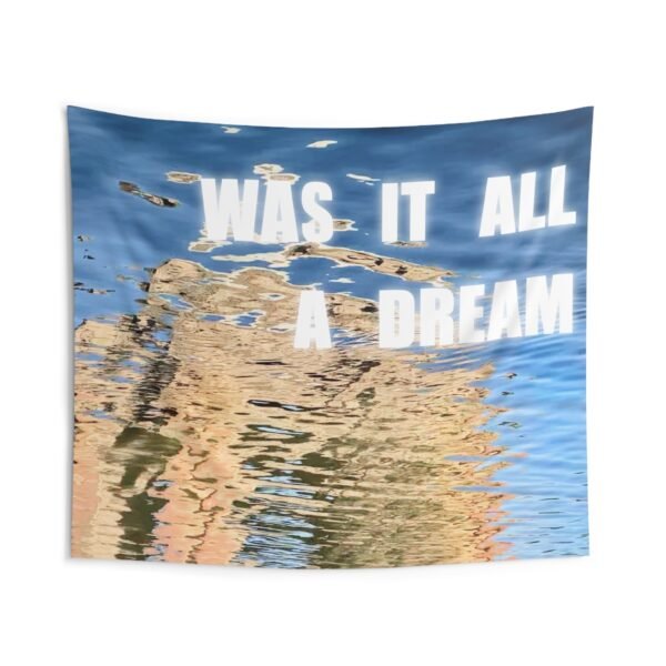 Was It All A Dream - Wall Hanging Tapestry