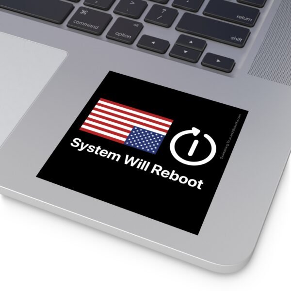 System Will Reboot - 4" Sticker