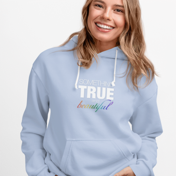 Something True and Beautiful Text - Hoodie