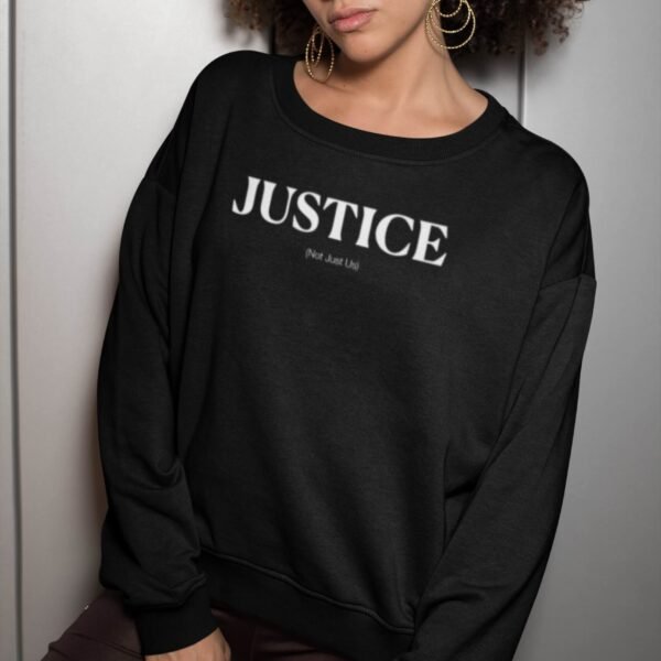 Justice (Not Just Us) - Crewneck Sweatshirt
