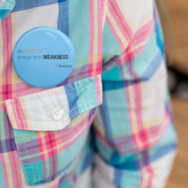 All Cruelty Springs From Weakness - Pin Button