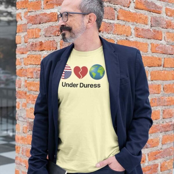 Under Duress - T-Shirt