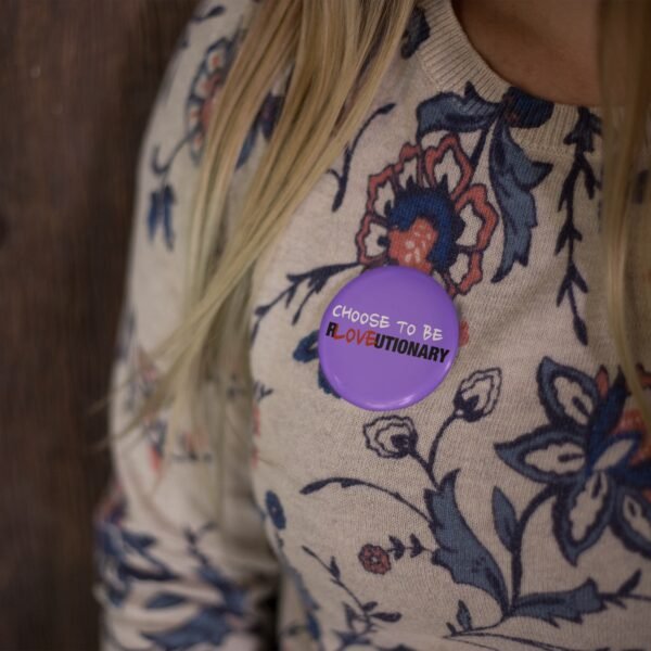 Choose to be R[LOVE]utionary - Pin Button