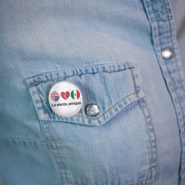 Lo Siento Amigos - Pin Button