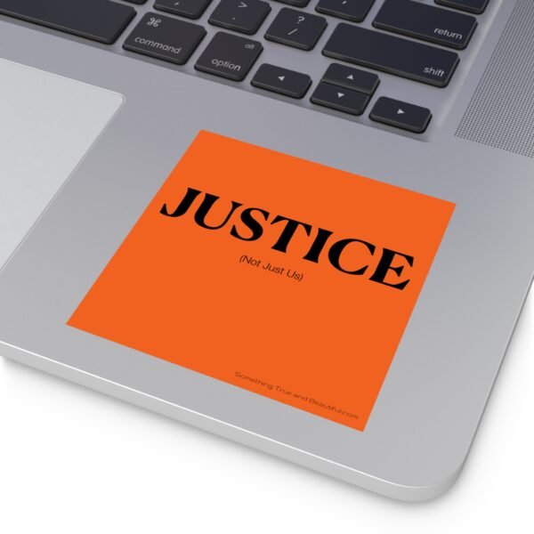 Justice (Not Just Us) - 4" Sticker