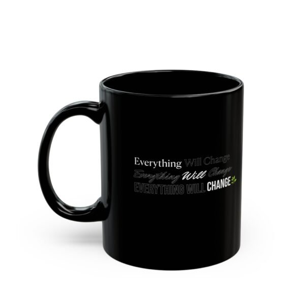 Everything Will Change 🌱 - Mug (Black)