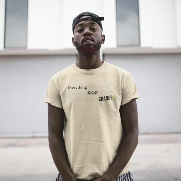Everything Will Change 🌱- T-Shirt
