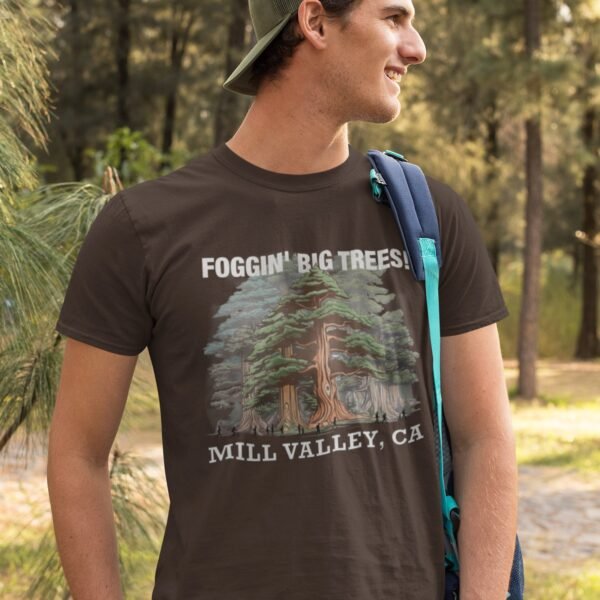 Foggin' Big Trees! Mill Valley, CA - T-Shirt