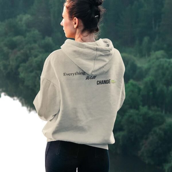 Everything Will Change 🌱 - Premium Hoodie
